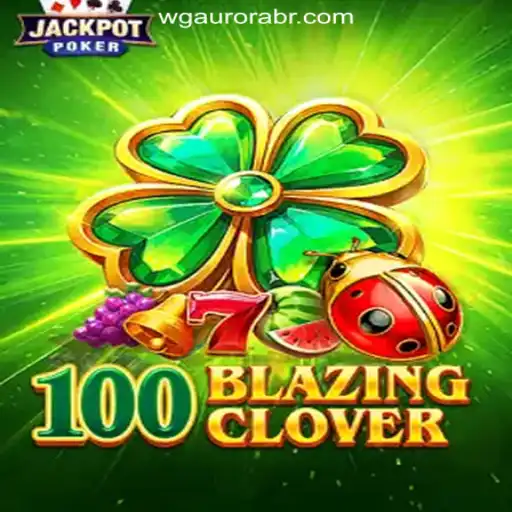 Unveiling the Excitement of 100BlazingClover